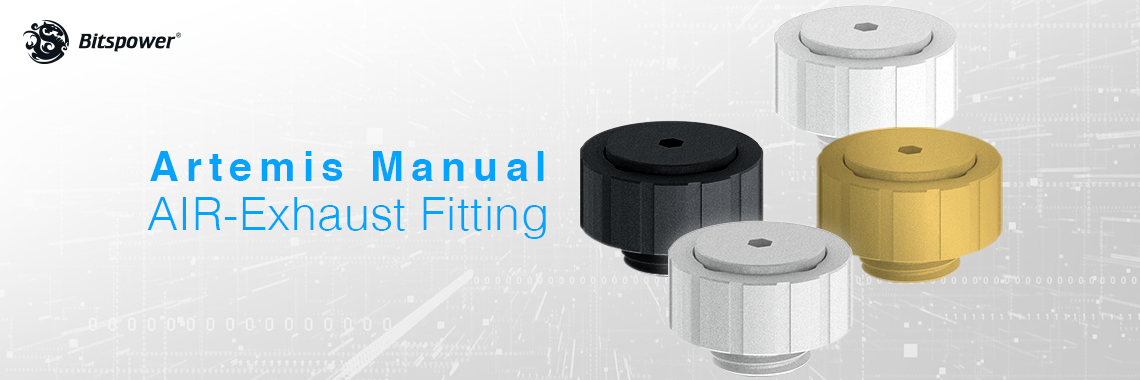 Bitspower Artemis Manual AIR-Exhaust Fitting Series